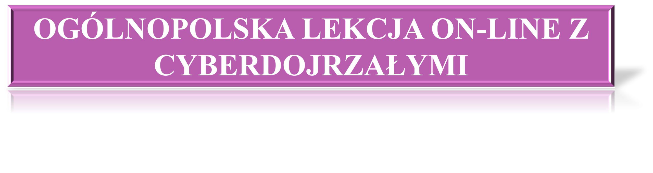 Ogólnopolska lekcja on-line z cyberdojrzałymi